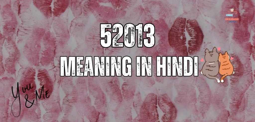 52013 meaning in hindi